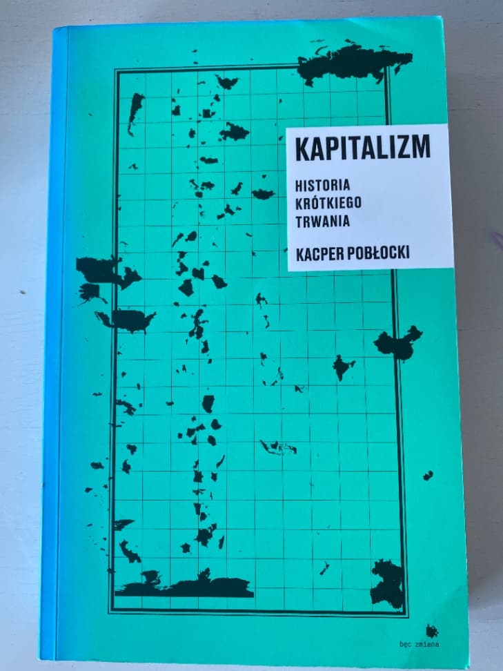 Kapitalizm. Historia krótkiego trwania